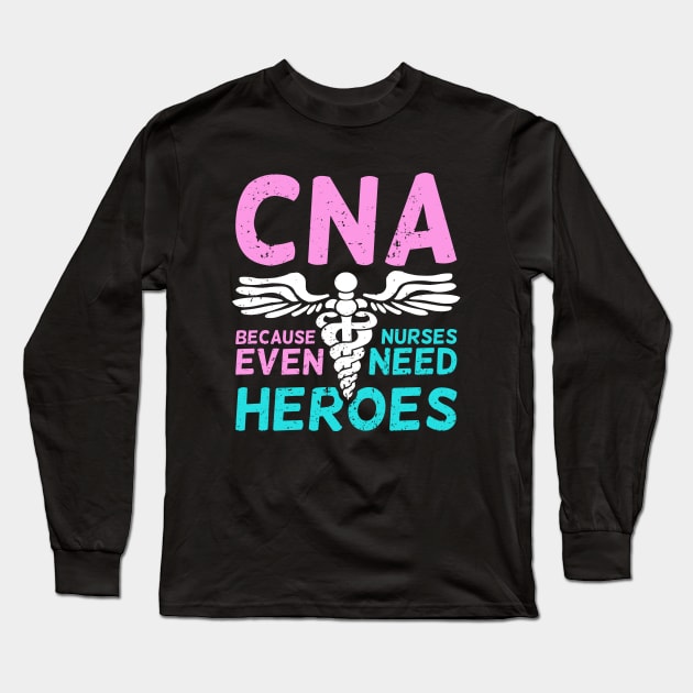 CNA Certified Nursing Assistant Gift Long Sleeve T-Shirt by Dolde08